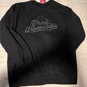 Drink Wisconsinbly sweatshirt
